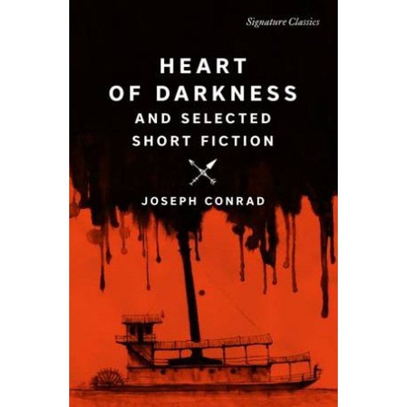 Heart of Darkness and Selected Short Fiction