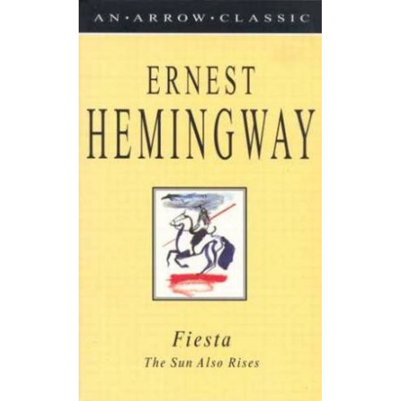 Arrow Classics: Fiesta: The Sun Also Rises