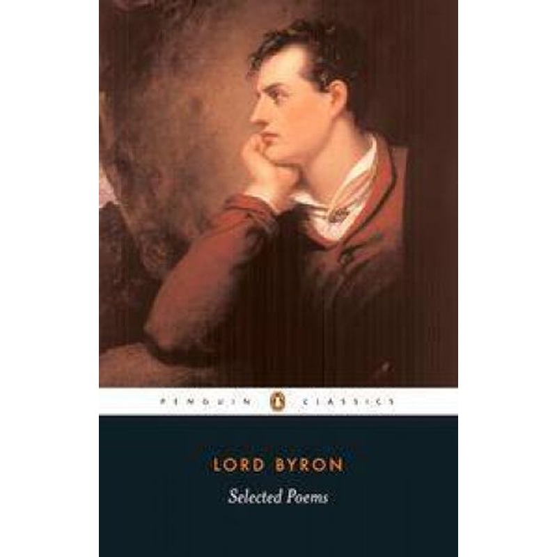 Penguin Classics: Lord Byron: Selected Poems