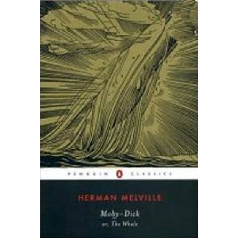 Penguin Classics: Moby Dick Or, The Whale