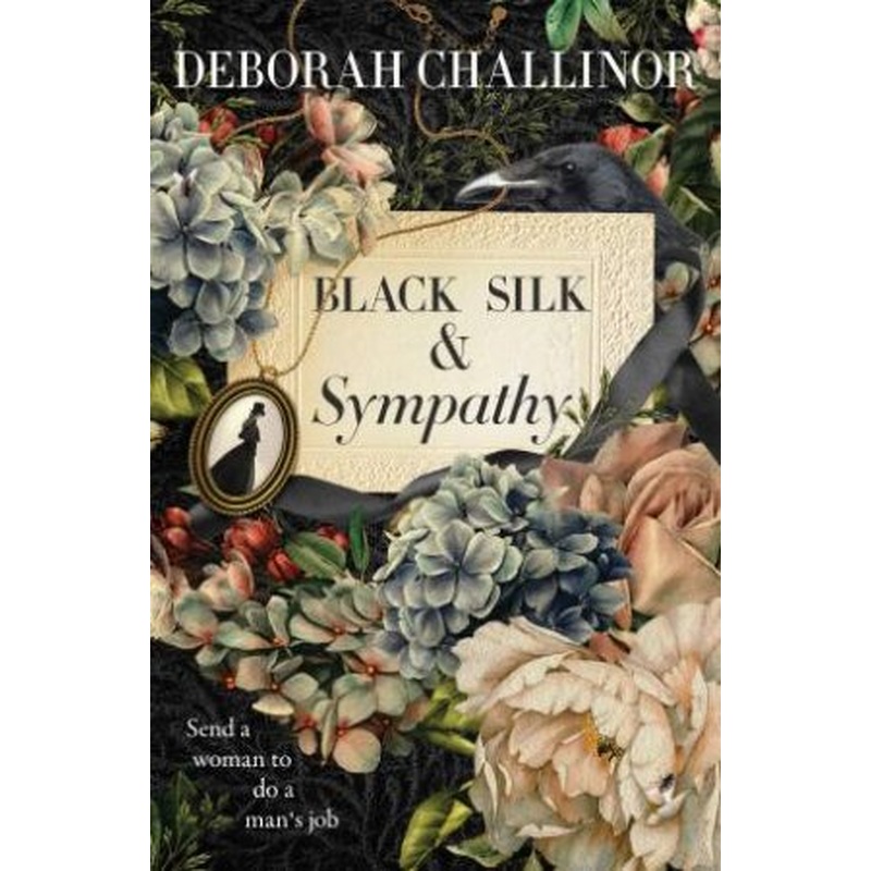 Black Silk and Sympathy: The captivating first novel in a new historicalfiction series from the popular bestselling author of FROM THE ASHES, fo