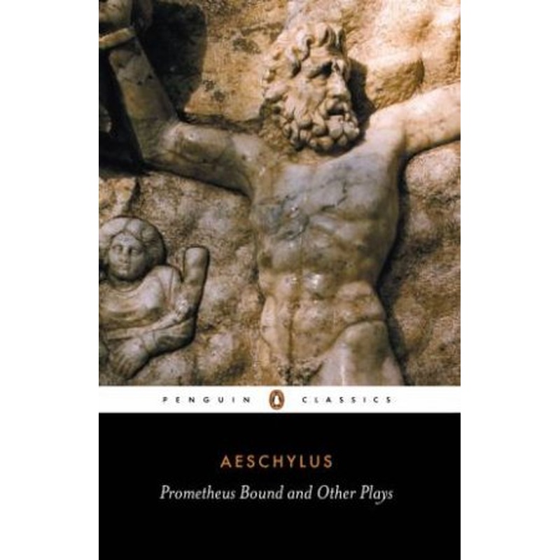 Penguin Classics: Prometheus Bound & Other Plays