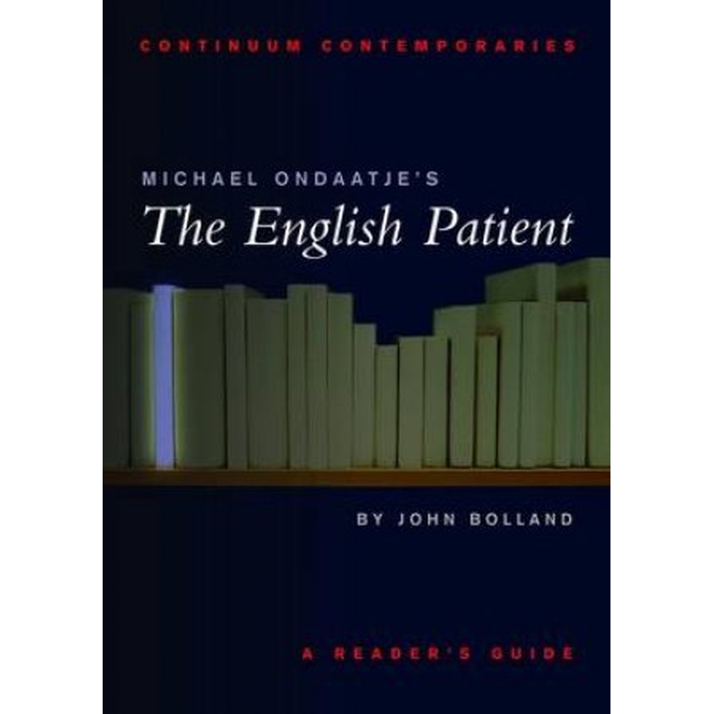 Continuum Contemporaries: Michael Ondaatje's The English Patient