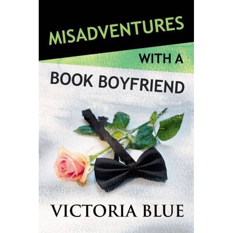 Misadventures With A Book Boyfriend