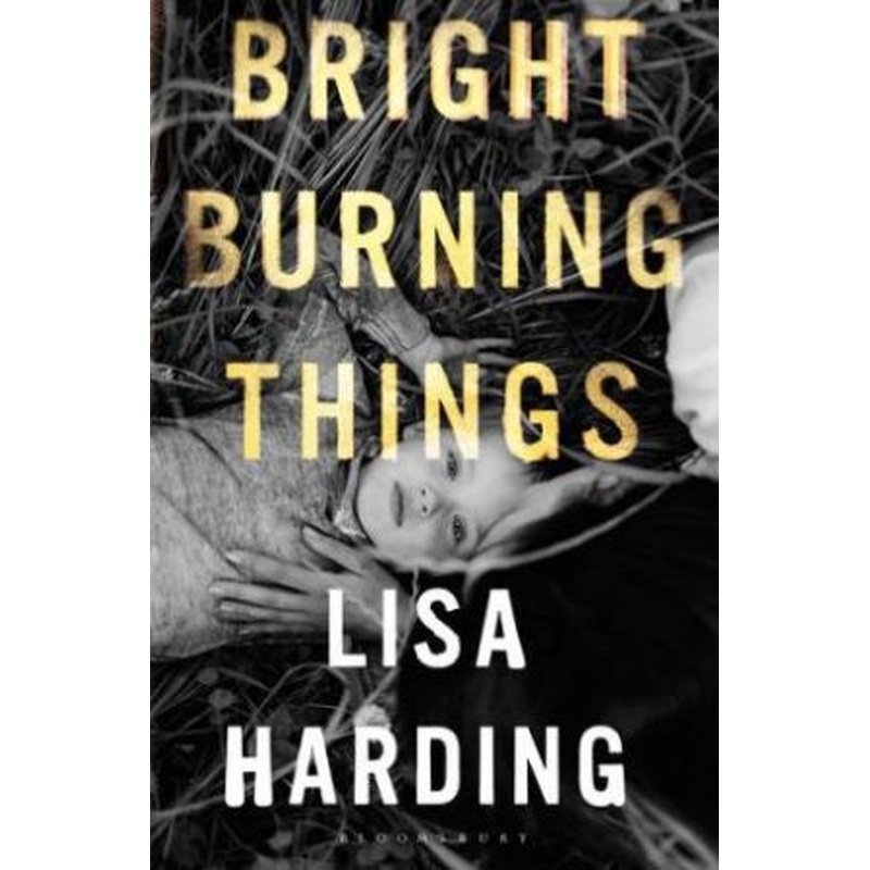 Bright Burning Things