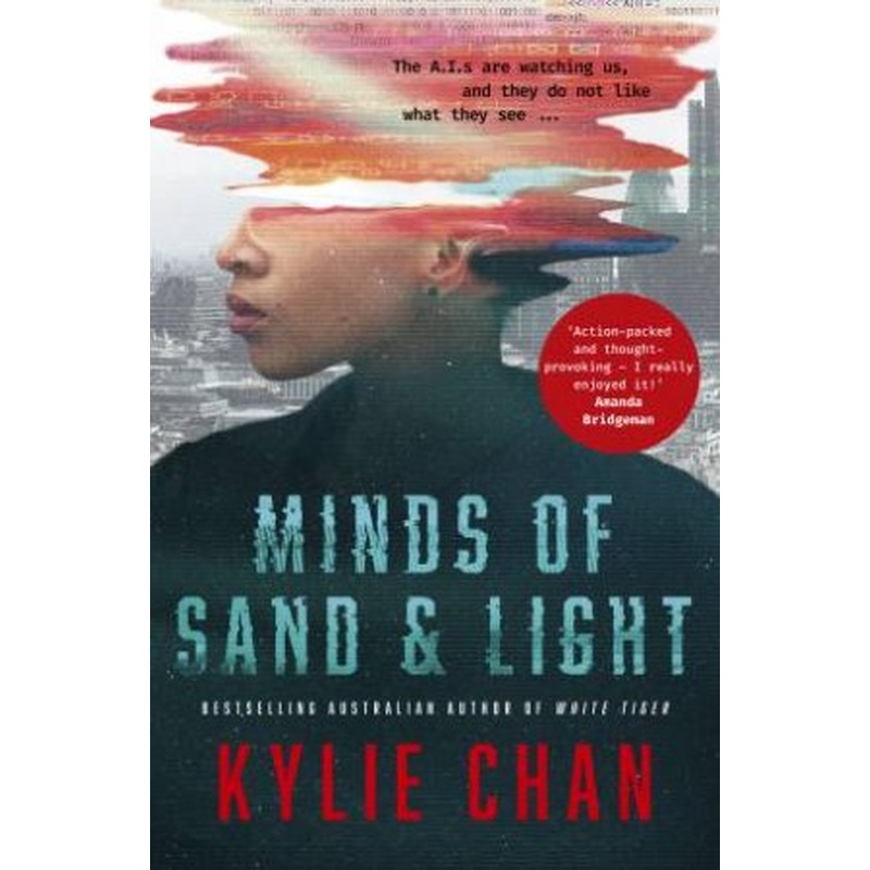 Minds of Sand and Light: A gripping dystopian sci-fi thriller from the popular bestselling author of DARK SERPENT and WHITE TIGER, for readers