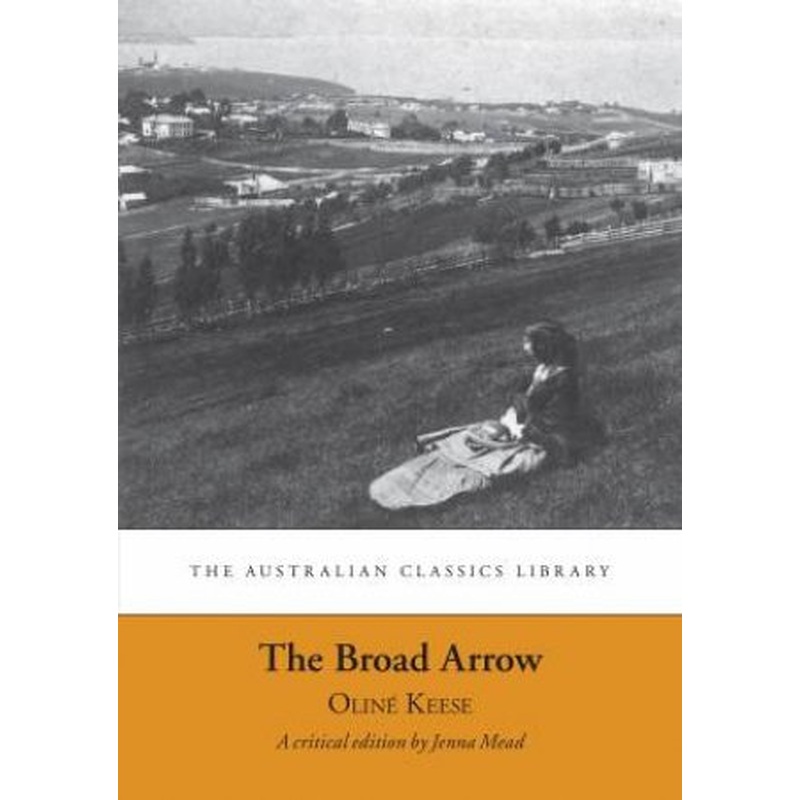 The Broad Arrow: Being Passages from the History of Maida Gwynnham, a Lifer