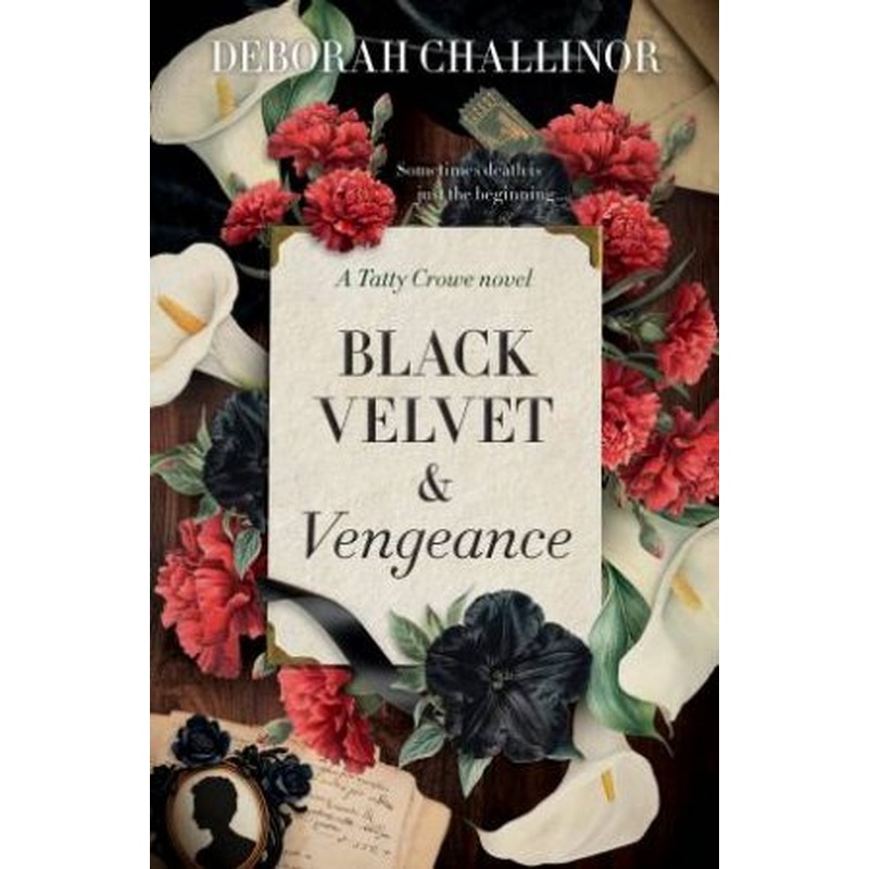 Black Velvet and Vengeance: The third gripping new historical fiction novel in the Tatty Crowe series, sequel to BLACK SILK AND BURIED SECRETS
