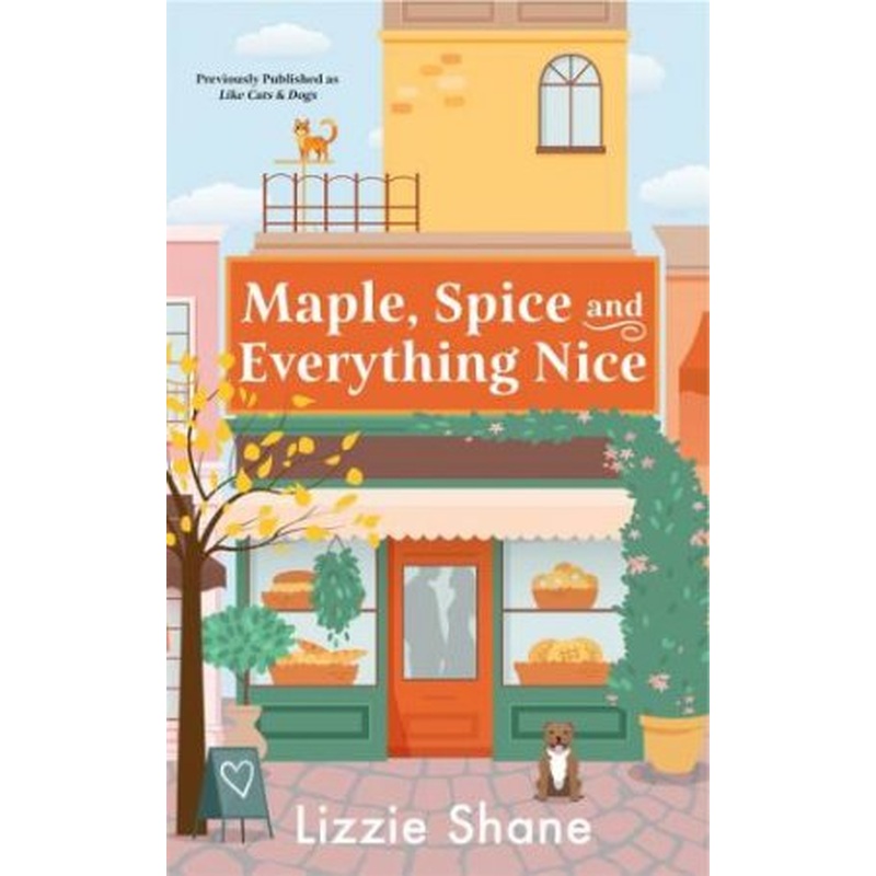Maple, Spice, & Everything Nice (previously published as Like Cats & Dogs)
