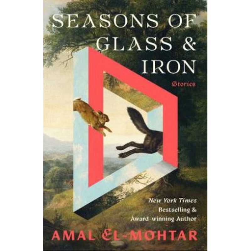 Seasons of Glass and Iron: Stories