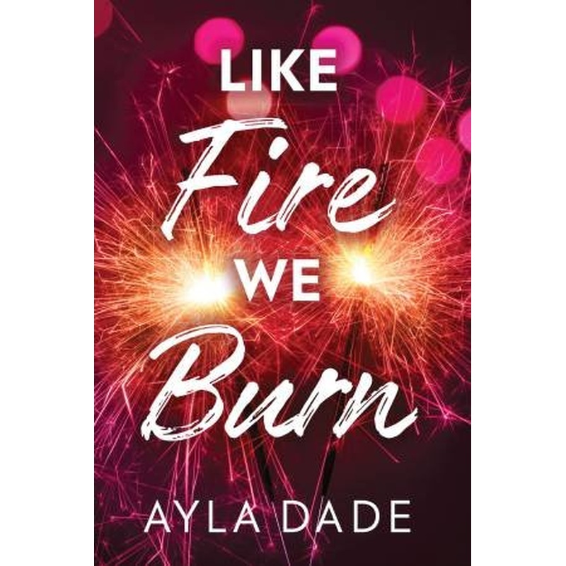 Like Fire We Burn