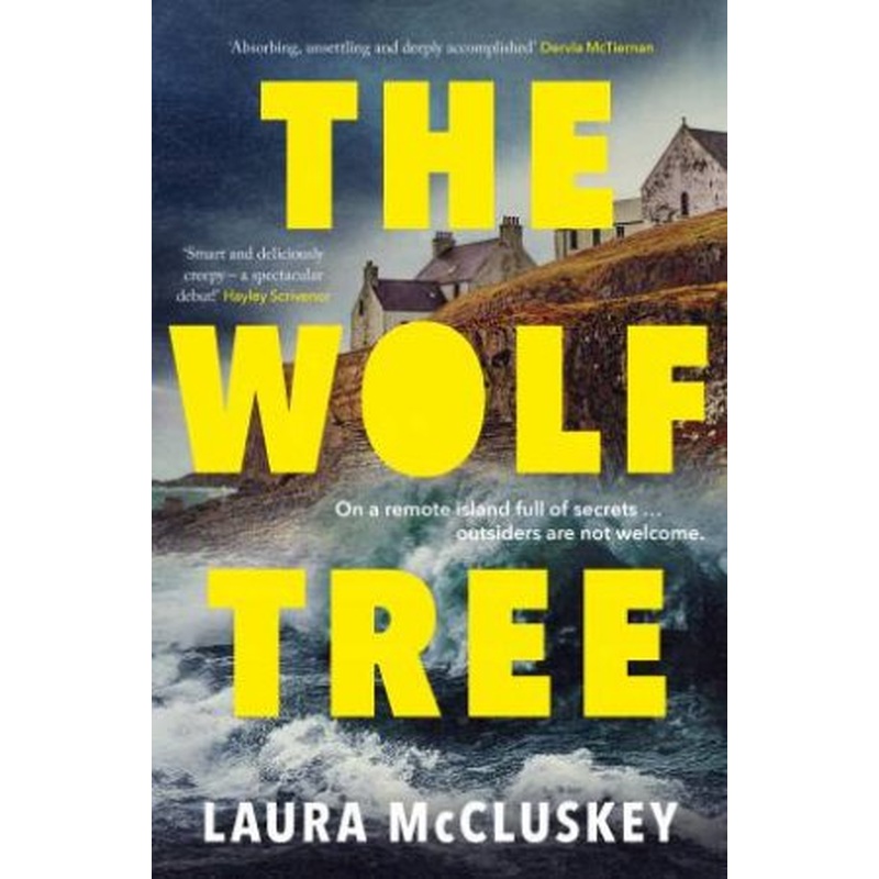 The Wolf Tree: A gripping unputdownable debut crime thriller, perfect for fans of Dervla McTiernan, Ann Cleeves and Hayley Scrivenor