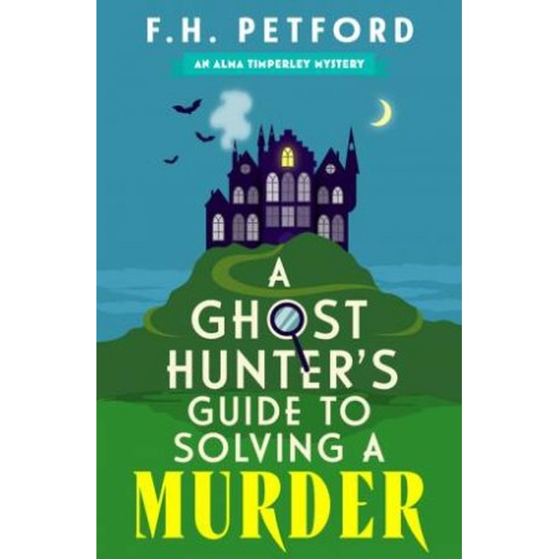 A Ghost Hunter's Guide to Solving a Murder
