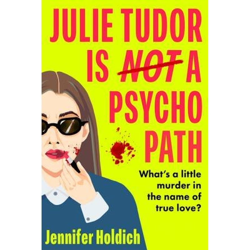 Julie Tudor Is Not a Psychopath