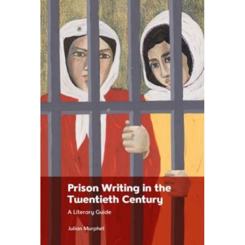 Prison Writing in the Twentieth Century
