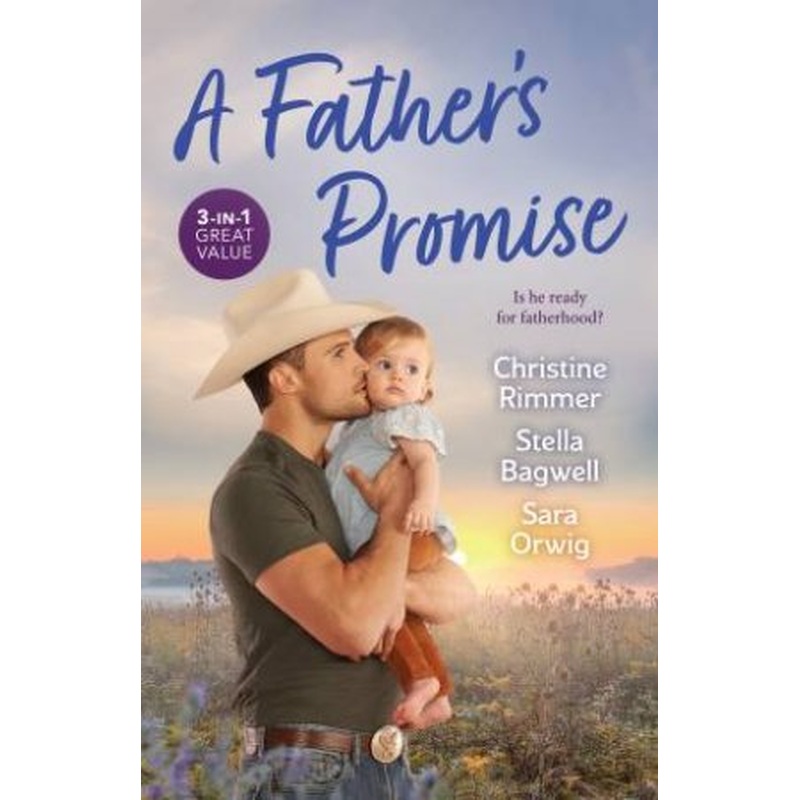 A Father's Promise/The Maverick's Surprise Son/Daddy Wore Spurs/The Rancher's Heir