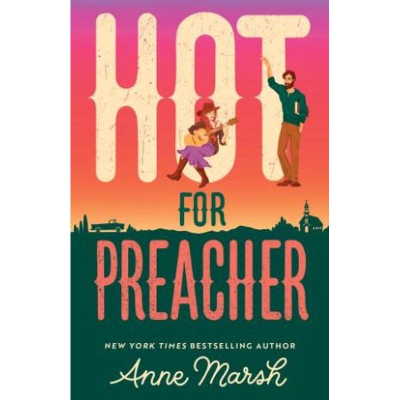 Hot For Preacher: a spicy small town, opposites attract romance