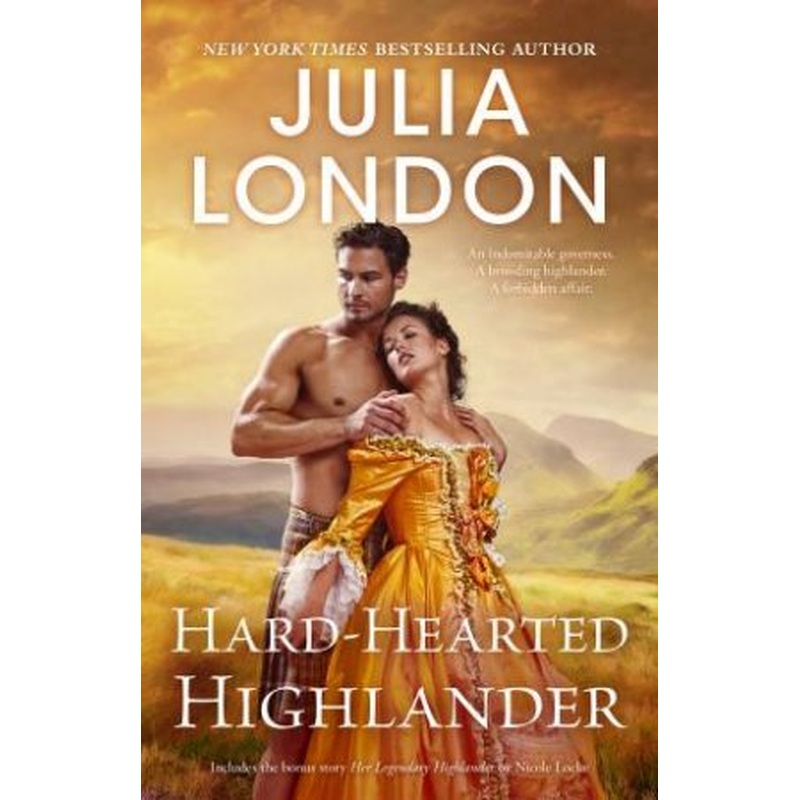 Hard-Hearted Highlander/Hard-Hearted Highlander/Her Legendary Highlander