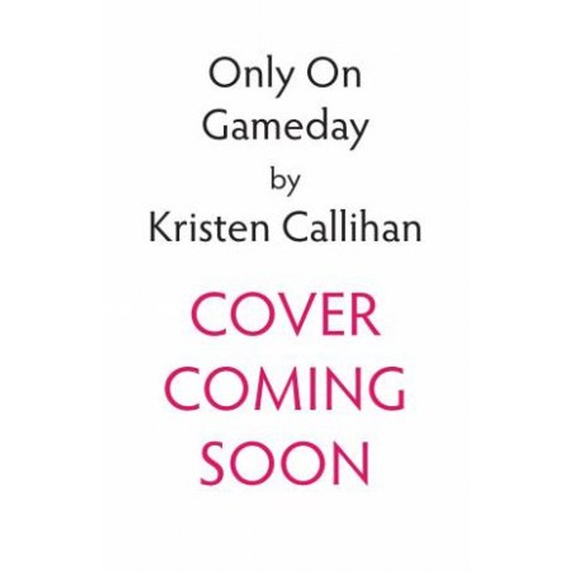 Only On Gameday: An all-new steamy GAME ON sports romance with high emotional stakes and a slow-burn