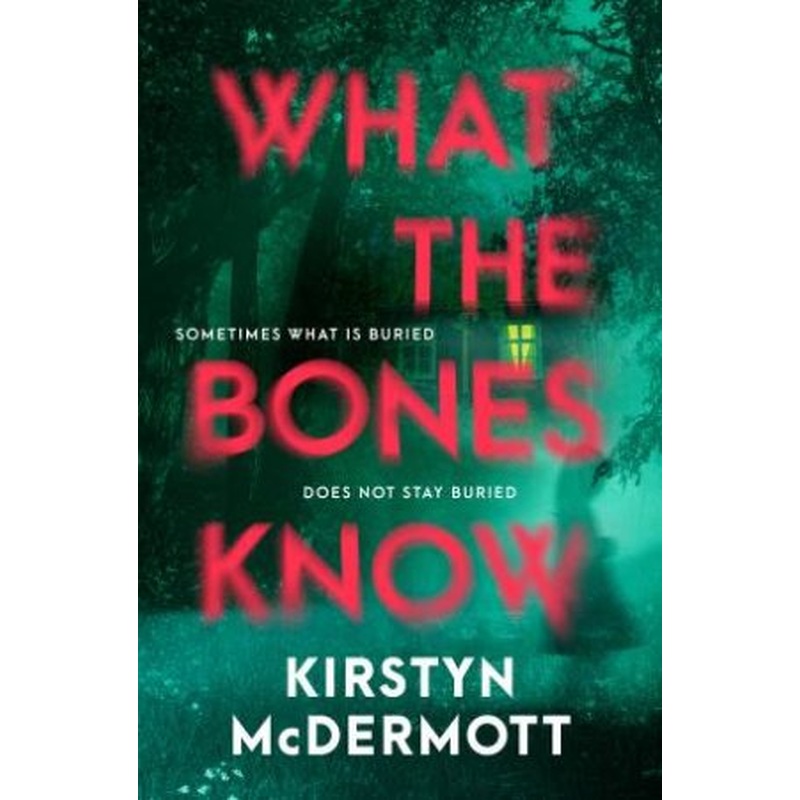 What the Bones Know: The new 2025 debut contemporary gothic psychological horror, perfect for fans of Riley Sager and Jo Dixon