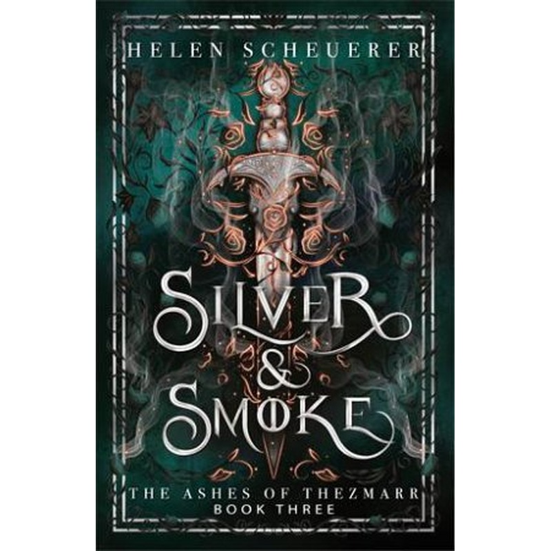 Silver & Smoke: The Ashes of Thezmarr Book 3