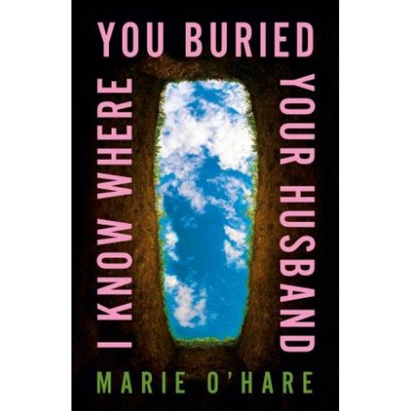 I Know Where You Buried Your Husband