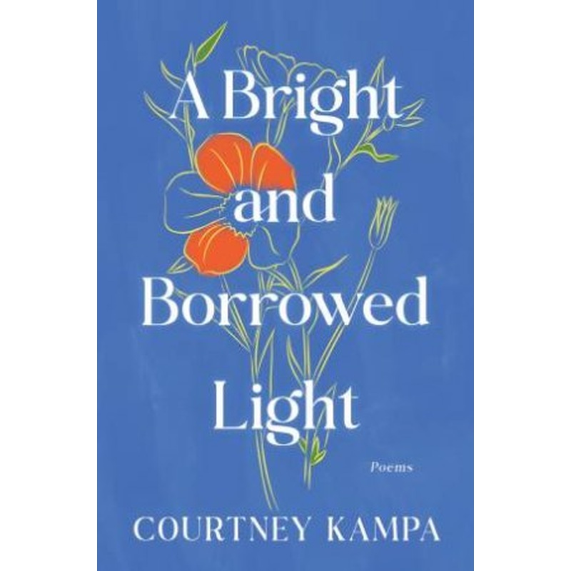 A Bright and Borrowed Light: Poems