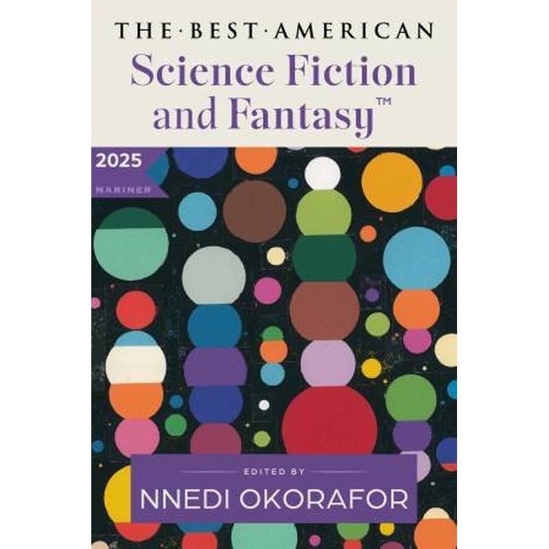 The Best American Science Fiction and Fantasy 2025