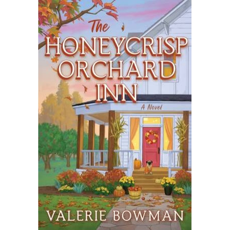 The Honeycrisp Orchard Inn: A Novel