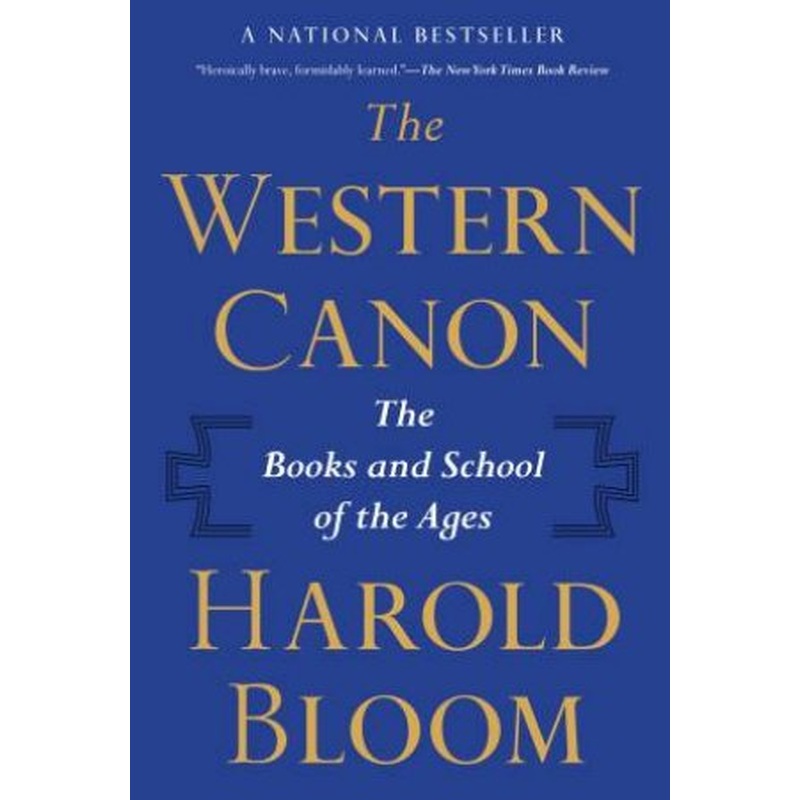 The Western Canon: The Books and School of the Ages