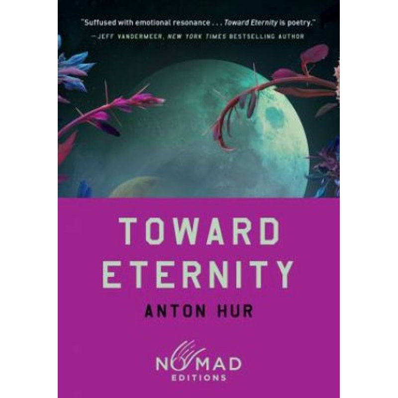 Toward Eternity (Nomad Edition): A Novel
