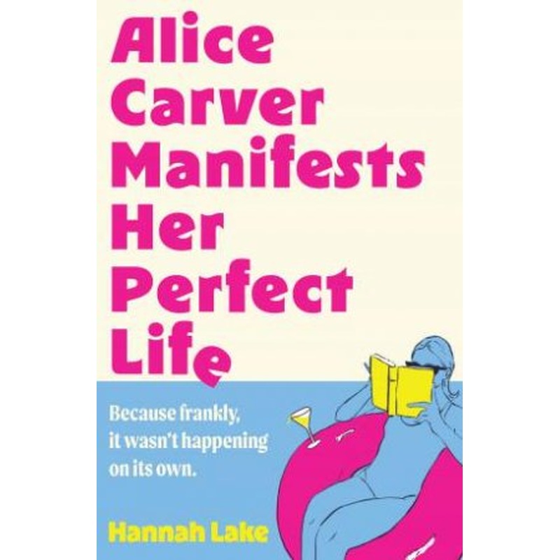 Alice Carver Manifests Her Perfect Life