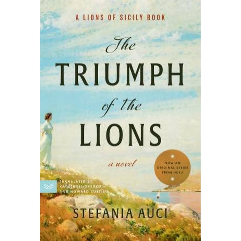 The Triumph of the Lions: A Novel