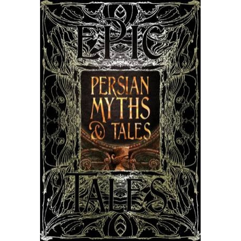 Flame Tree Classics: Persian Myths & Tales