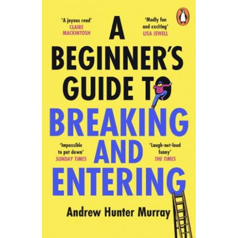 A Beginner's Guide to Breaking and Entering