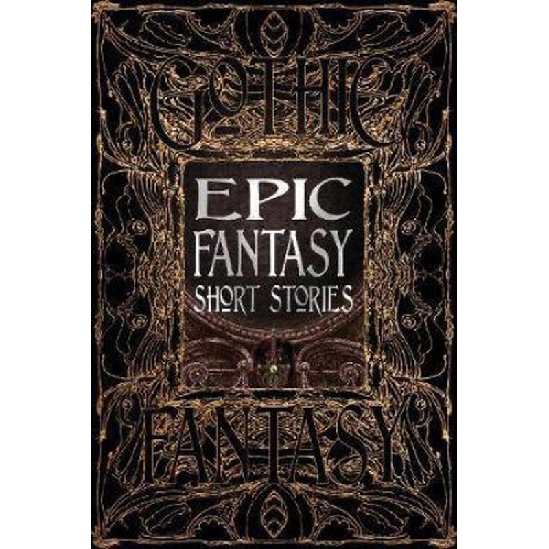Flame Tree Classics: Epic Fantasy Short Stories