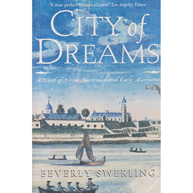City of Dreams: A Novel of Early Manhattan