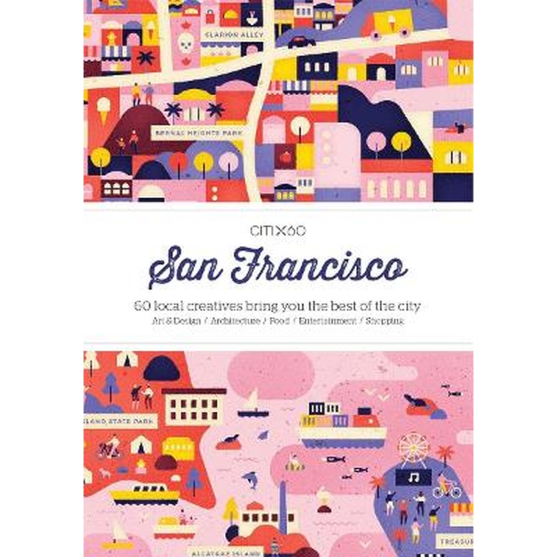 CITIx60 City Guides - San Francisco: 60 local creatives bring you the