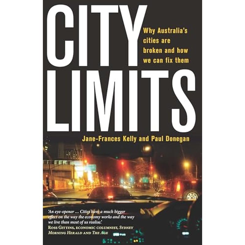 City Limits: Why Australia's cities are broken and how we can fix them