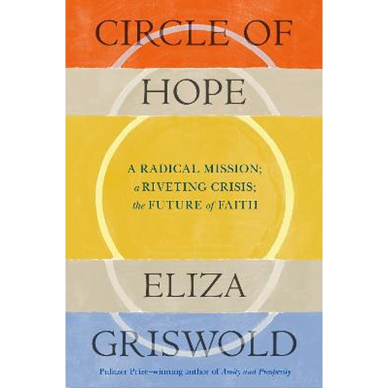 Circle of Hope: A National Book Award Finalist: "extraordinary" -