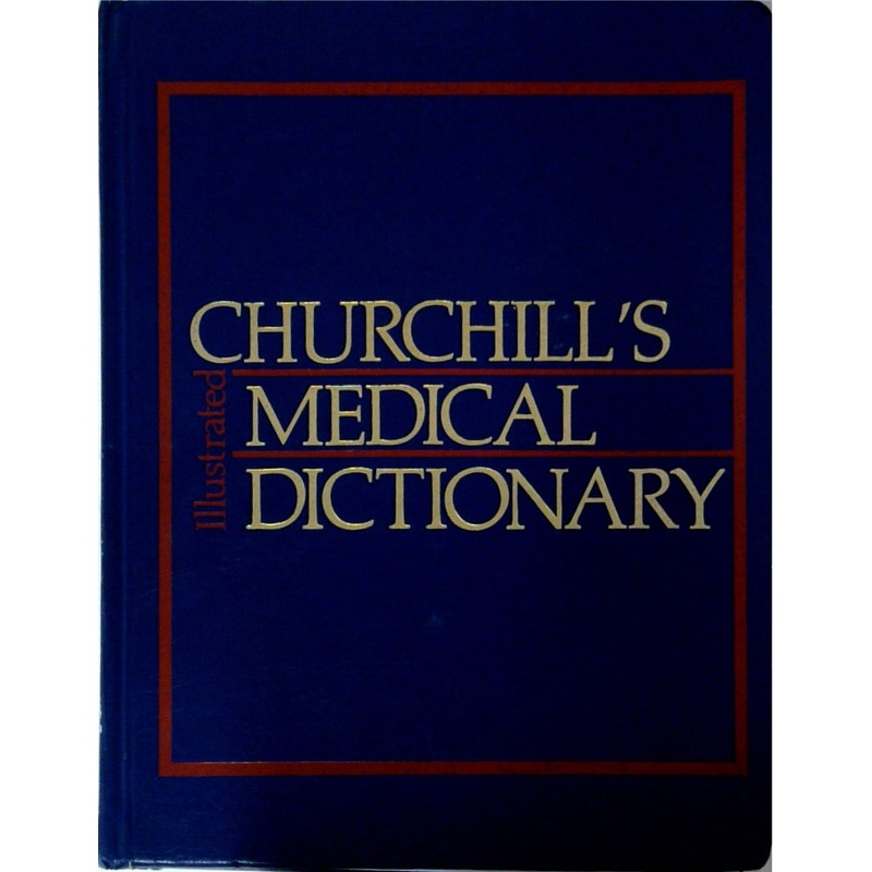 Churchill's Illustrated Medical Dictionary