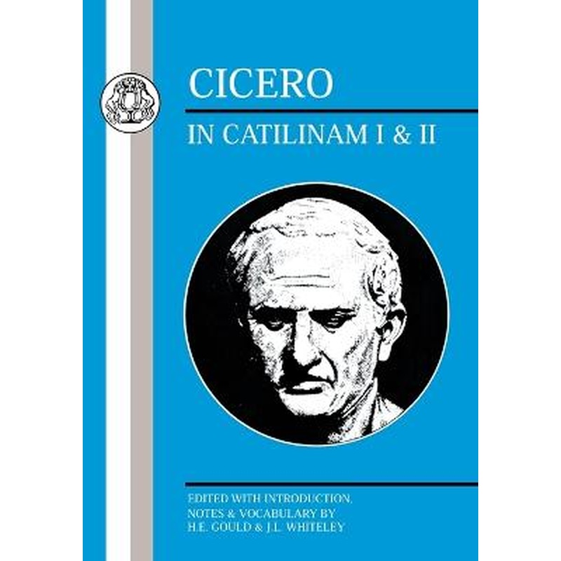 Cicero: In Catilinam I and II