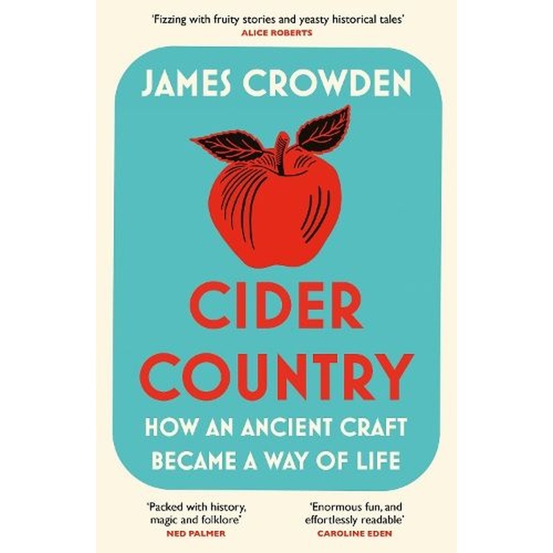 Cider Country: How an Ancient Craft Became a Way of Life