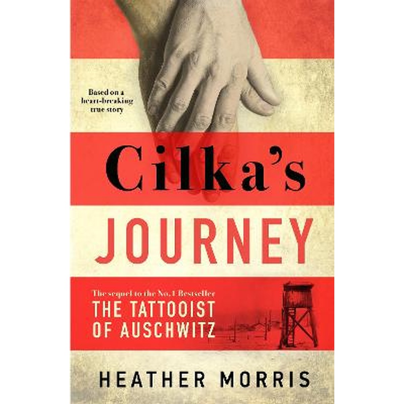 Cilka's Journey: The Sunday Times bestselling sequel to The Tattooist