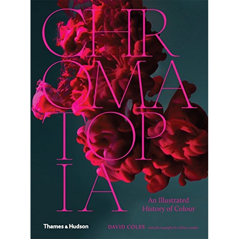 Chromatopia: An Illustrated History of Colour