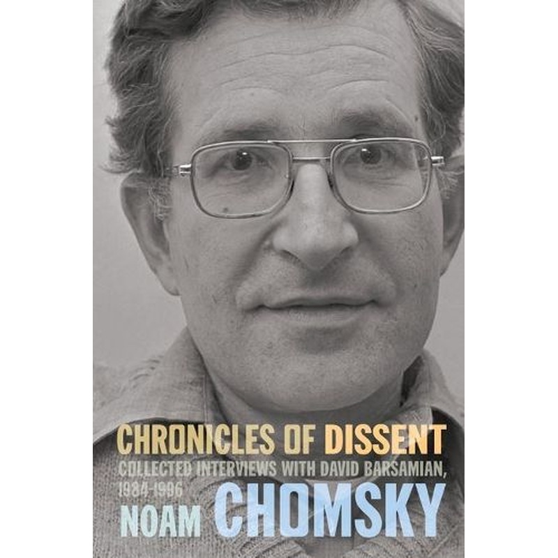 Chronicles of Dissent: Interviews with David Barsamian, 1984-1996