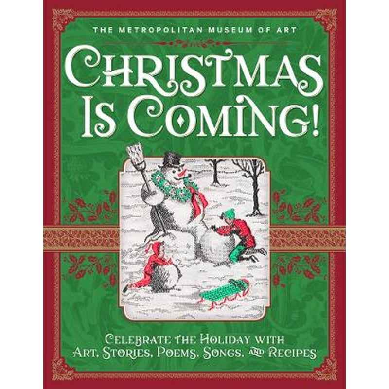 Christmas Is Coming!: Celebrate the Holiday with Art, Stories, Poems,