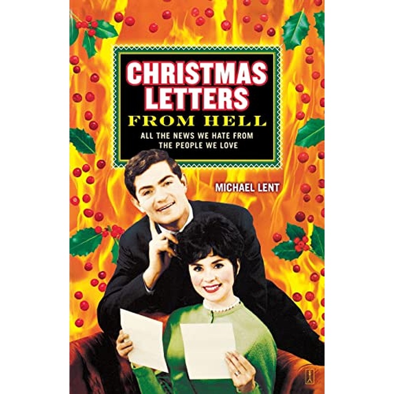 Christmas Letters from Hell: All the News We Hate from the People We