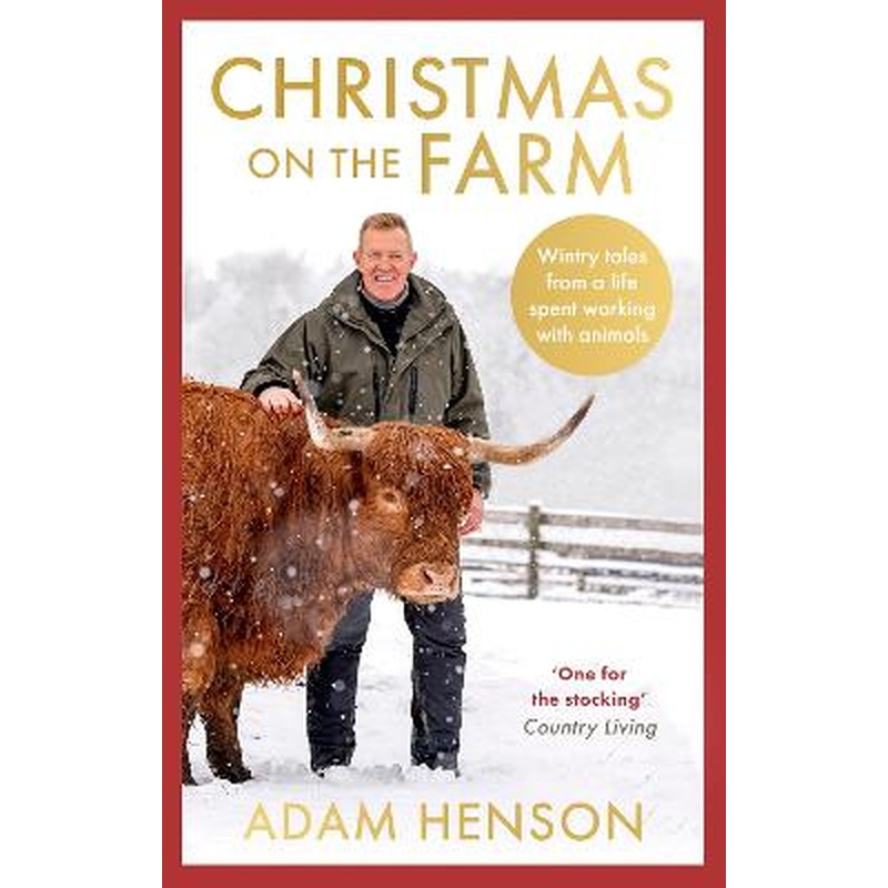 Christmas on the Farm: Wintry tales from a life spent working with