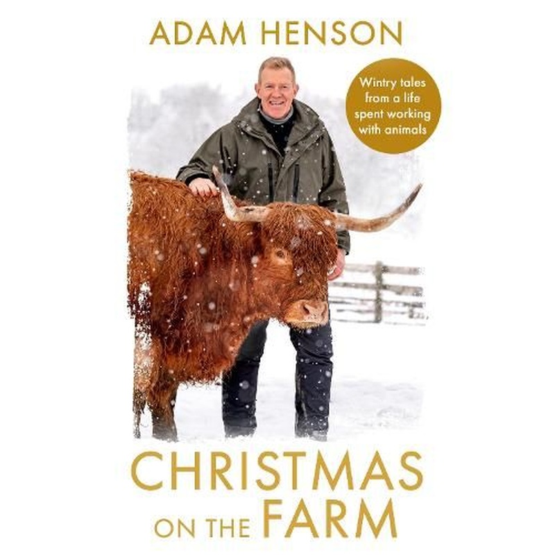 Christmas on the Farm: Wintry tales from a life spent working with animals